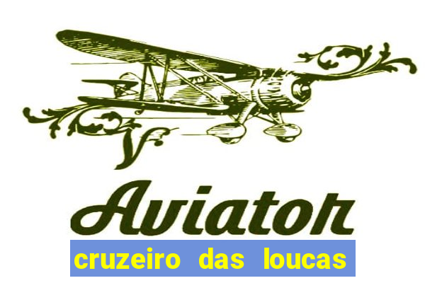 cruzeiro das loucas assistir gratis